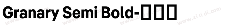 Granary Semi Bold字体转换 Granary Semi Bold字体转换